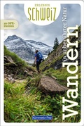 Abbildung von: Kümmerly+Frey Erlebnis Schweiz Wandern in unberührter Natur - Wanderführer - Hallwag Kümmerly+Frey