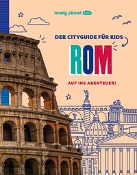 Abbildung von: LONELY PLANET Kinderreiseführer Der Cityguide für Kids Rom - Lonely Planet Deutschland ein Imprint von MAIRDUMONT