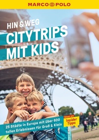 Abbildung von: MARCO POLO MARCO POLO Hin & Weg Citytrips mit Kids - MARCO POLO ein Imprint von MAIRDUMONT