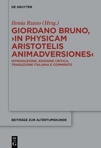 Abbildung von: Giordano Bruno, >In Physicam Aristotelis Animadversiones< - De Gruyter