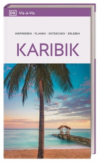 Abbildung von: Vis-à-Vis Reiseführer Karibik - Dorling Kindersley Reiseführer