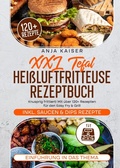 Cover: XXL Tefal Hei&szlig;luftfritteuse Rezeptbuch - epubli