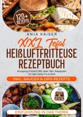 Cover: XXL Tefal Hei&szlig;luftfritteuse Rezeptbuch - epubli