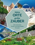 Abbildung von: KUNTH Kleine Orte, großer Zauber - Kunth Verlag
