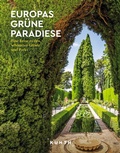Cover: KUNTH Europas gr&uuml;ne Paradiese - Kunth Verlag