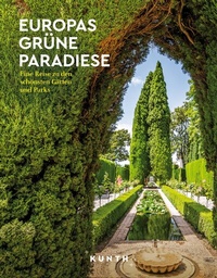 Abbildung von: KUNTH Europas grüne Paradiese - Kunth Verlag