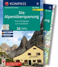 Abbildung von: KOMPASS Wanderführer Die Alpenüberquerung vom Königssee zum Gardasee, 26 Etappen mit Extra-Tourenkarte - KOMPASS-Karten