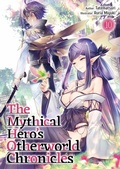 Cover: The Mythical Hero's Otherworld Chronicles: Volume 10 - J-Novel Club