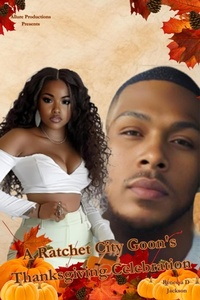 Enlarge image Cover: A Ratchet City Goon's Thanksgiving Celebration (RATCHET CITY BOSS, #1.6) - ALLURE PRODUCTIONS LLC