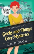 Cover: Geeks and Things Cozy Mysteries - Sarah Biglow