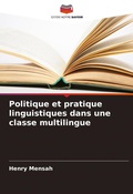 Cover: Politique et pratique linguistiques dans une classe multilingue - Editions Notre Savoir