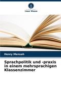 Cover: Sprachpolitik und -praxis in einem mehrsprachigen Klassenzimmer - Verlag Unser Wissen