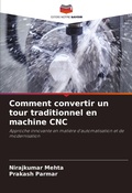 Cover: Comment convertir un tour traditionnel en machine CNC - Editions Notre Savoir