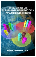 Cover: Nothing To Do With Skin: The Fundamentals of Epidemiology and Population Health Research - Intanjible Publishing