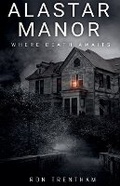 Cover: Alastar Manor - Ron Trentham