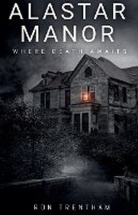 Enlarge image Cover: Alastar Manor - Ron Trentham