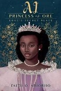 Cover: Ai, Princess of Ore - Faith Oghenefejiro Adiorho