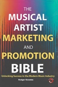 Cover: The Musical Artist Marketing and Promotion Bible (Independent Music Series, #1) - Rodger Knowles