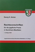 Cover: Rechtsvorschriften f&uuml;r die jagdliche Praxis in Nordrhein-Westfalen - Jagdaufseherverband Nordrhein-Westfalen
