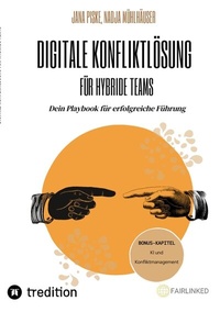 Abbildung von: Digitale Konfliktlösung für hybride Teams (Bonus-Kapitel: KI in der Konfliktlösung) - tredition