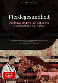 Abbildung von: Pferdegesundheit: Anatomie, Medizin und natürliche Heilmethoden für Pferde - Saage Books