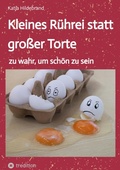 Cover: Kleines R&uuml;hrei statt gro&szlig;er Torte - tredition