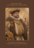 Bild: Heinrich VIII.:  Der K&ouml;nig, der alles wollte - tredition