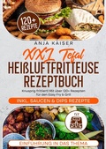 Cover: XXL Tefal Hei&szlig;luftfritteuse Rezeptbuch - tredition