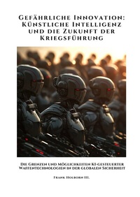 Abbildung von: Gefährliche Innovation: Künstliche Intelligenz und die Zukunft der Kriegsführung - tredition