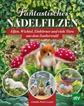 Cover: Fantastisches Nadelfilzen - Stocker, L