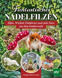 Abbildung von: Fantastisches Nadelfilzen - Stocker, L