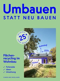 Abbildung von: Umbauen statt neu bauen - Verlag Anton Pustet Salzburg