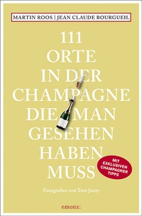 Abbildung von: 111 Orte in der Champagne, die man gesehen haben muss - Emons Verlag