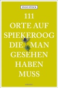 Cover: 111 Orte auf Spiekeroog, die man gesehen haben muss - Emons Verlag