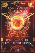 Cover: Das Feuer der Drachenh&uuml;terin: Band 3 - Tolino Media