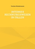 Cover: Internes Rechnungswesen in F&auml;llen - BoD - Books on Demand