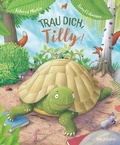 Cover: Trau dich, Tilly! - Brunnen Verlag GmbH