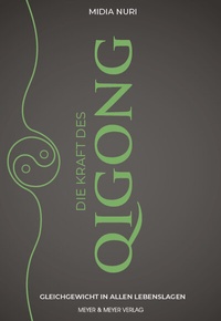 Abbildung von: Die Kraft des Qi Gong - Meyer & Meyer