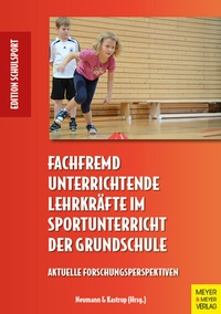 Abbildung von: Fachfremd unterrichtende Lehrkräfte im Sportunterricht der Grundschule - Meyer & Meyer