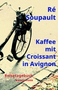 Cover: Kaffee mit Croissant in Avignon - Das Wunderhorn