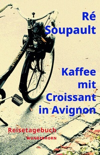 Abbildung von: Kaffee mit Croissant in Avignon - Das Wunderhorn