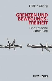 Abbildung von: Grenzen und Bewegungsfreiheit - Bertz und Fischer