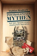Cover: Postkoloniale Mythen - zu Klampen Verlag