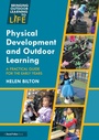 Cover: Physical Development and Outdoor Learning - Routledge