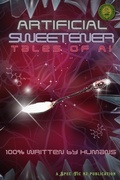 Cover: Artificial Sweetener: Tales of AI - 100% Written by Humans - SpecFicNZ