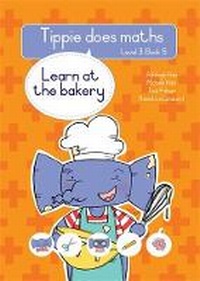 Enlarge image Cover: Tippie does maths (Level 3 Book 5): Learn at the bakery - LAPA Publishers
