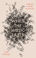 Cover: While the Music Lasts - Gerald Duckworth & Co Ltd