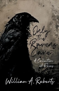 Enlarge image Cover: Only the Ravens Care - Arthur H.Stockwell Ltd