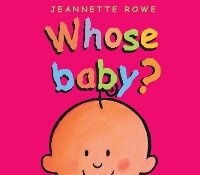 Enlarge image Cover: Whose Baby? - Lothian Books