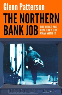 Enlarge image Cover: The Northern Bank Job - Apollo